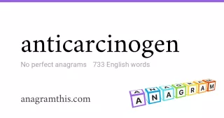 anticarcinogen - 733 English anagrams