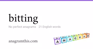 bitting - 21 English anagrams