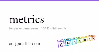 metrics - 108 English anagrams