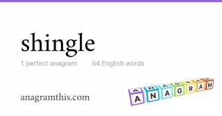 shingle - 64 English anagrams