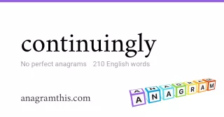 continuingly - 210 English anagrams