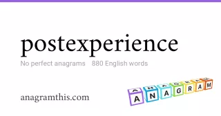 postexperience - 880 English anagrams