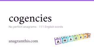 cogencies - 111 English anagrams