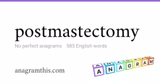 postmastectomy - 585 English anagrams