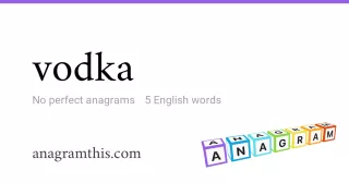 vodka - 5 English anagrams