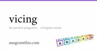 vicing - 4 English anagrams