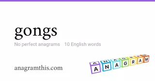 gongs - 10 English anagrams