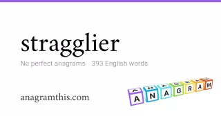 stragglier - 393 English anagrams