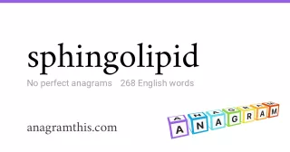 sphingolipid - 268 English anagrams