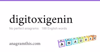 digitoxigenin - 188 English anagrams