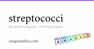 streptococci - 415 English anagrams