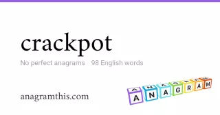 crackpot - 98 English anagrams