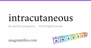 intracutaneous - 1,519 English anagrams