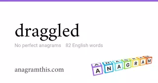 draggled - 82 English anagrams