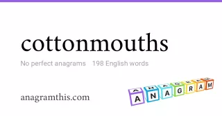 cottonmouths - 198 English anagrams