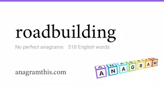 roadbuilding - 518 English anagrams