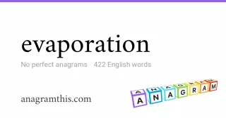 evaporation - 422 English anagrams