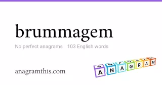 brummagem - 103 English anagrams