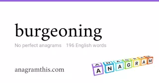 burgeoning - 196 English anagrams