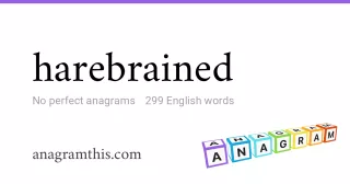 harebrained - 299 English anagrams