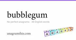 bubblegum - 38 English anagrams