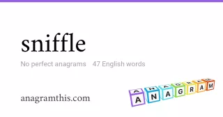 sniffle - 47 English anagrams