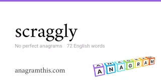 scraggly - 72 English anagrams