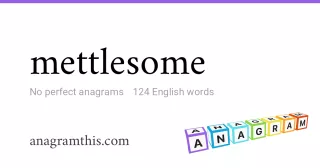 mettlesome - 124 English anagrams