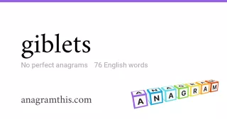 giblets - 76 English anagrams