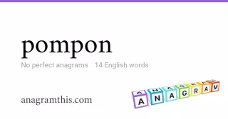 pompon - 14 English anagrams