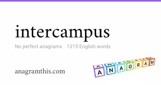 intercampus - 1,315 English anagrams