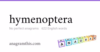 hymenoptera - 622 English anagrams