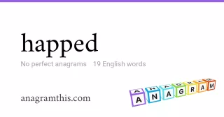 happed - 19 English anagrams