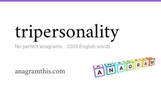 tripersonality - 2,005 English anagrams