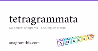 tetragrammata - 122 English anagrams