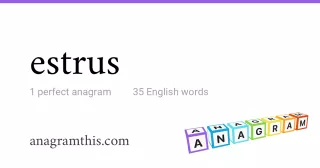 estrus - 35 English anagrams