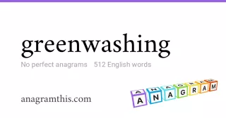 greenwashing - 512 English anagrams