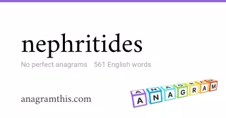 nephritides - 561 English anagrams