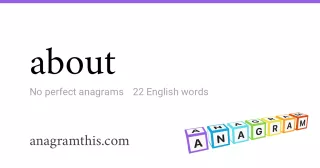 about - 22 English anagrams