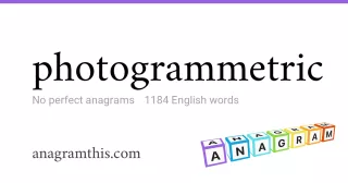 photogrammetric - 1,184 English anagrams