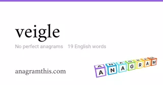 veigle - 19 English anagrams
