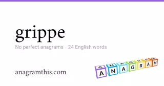 grippe - 24 English anagrams