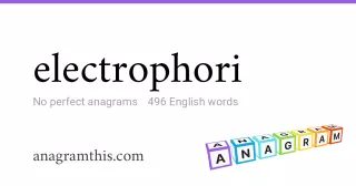 electrophori - 496 English anagrams