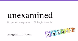 unexamined - 160 English anagrams