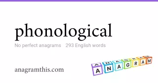 phonological - 293 English anagrams