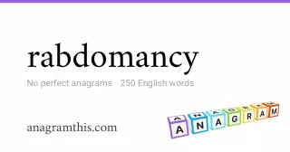 rabdomancy - 250 English anagrams