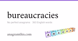 bureaucracies - 363 English anagrams