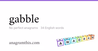 gabble - 34 English anagrams