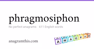 phragmosiphon - 611 English anagrams