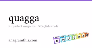 quagga - 5 English anagrams